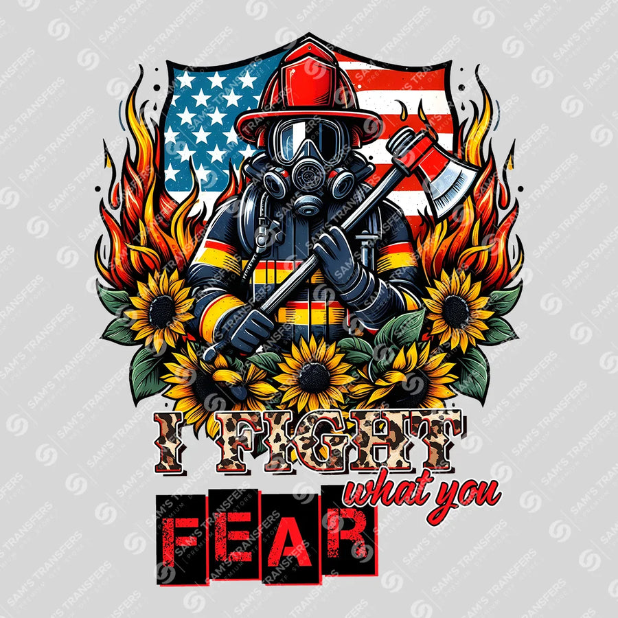 I Fight What You Fear Ready-to-Press DTF Transfer | SAT03460
