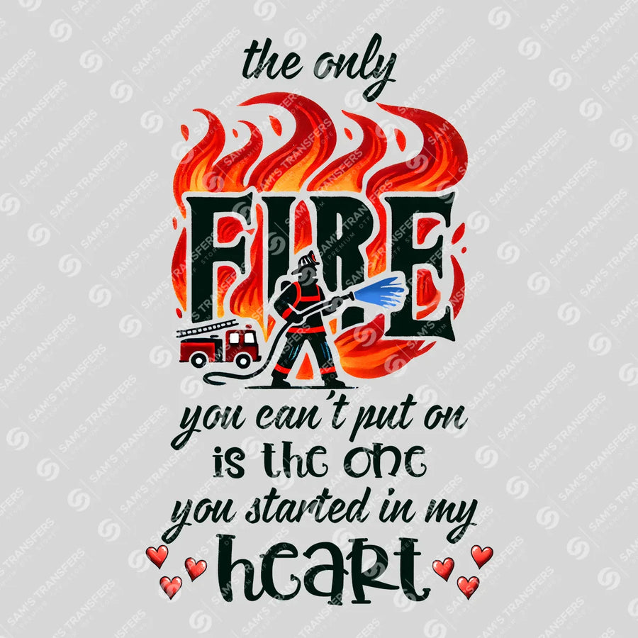 The Only Fire You Can't Put Out Ready-to-Press DTF Transfer | SAT03463