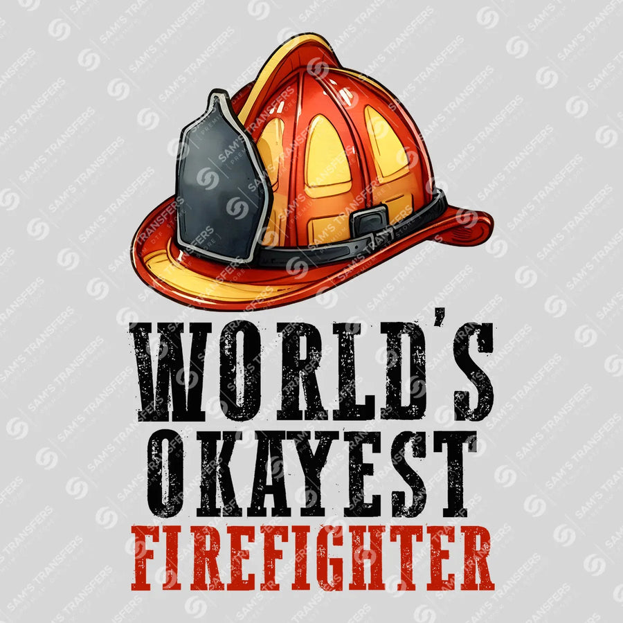 World's Okayest Firefighter Ready-to-Press DTF Transfer | SAT03466