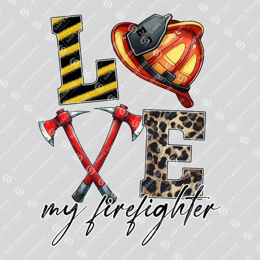 Love My Firefighter Ready-to-Press DTF Transfer | SAT03473