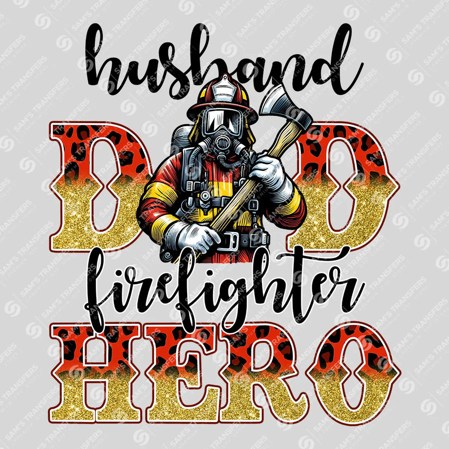 Husband Dad Firefighter Hero Ready-to-Press DTF Transfer | SAT03476