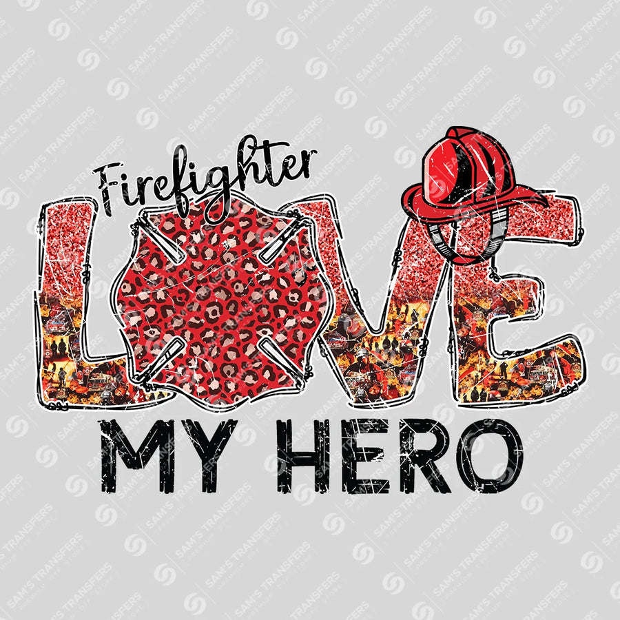 Firefighter Love My Hero Ready-to-Press DTF Transfer | SAT03483