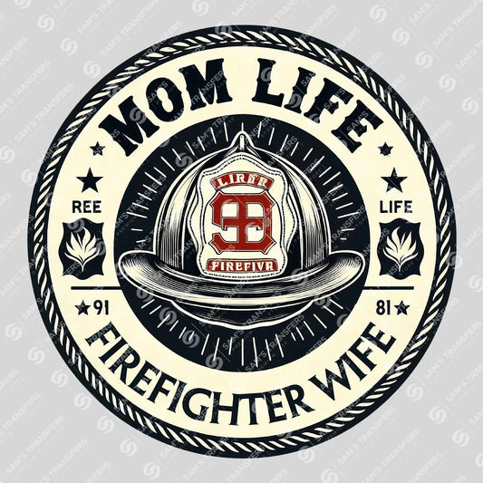 Apparel featuring a Mom Life Firefighter Wife-themed DTF transfer.
