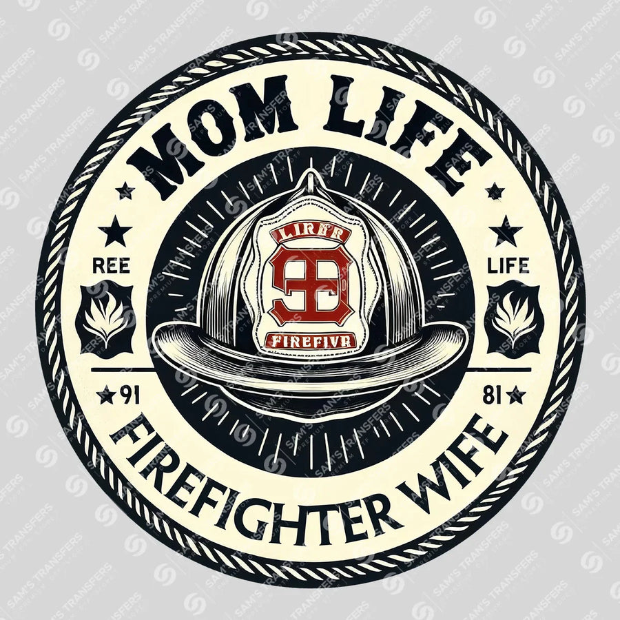 Mom Life Firefighter Wife Ready-to-Press DTF Transfer | SAT03515