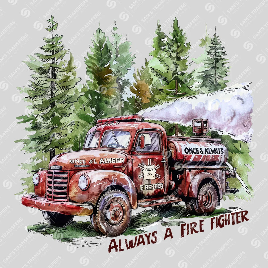 Once And Always A Firefighter Ready-to-Press DTF Transfer | SAT03517