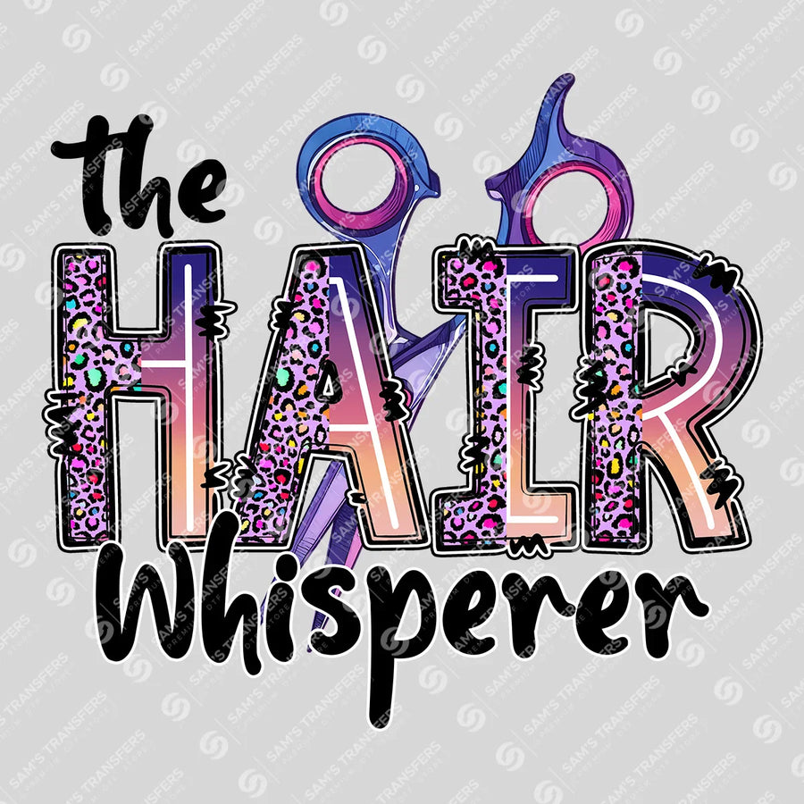 The Hair Whisperer Ready-to-Press DTF Transfer | SAT03533