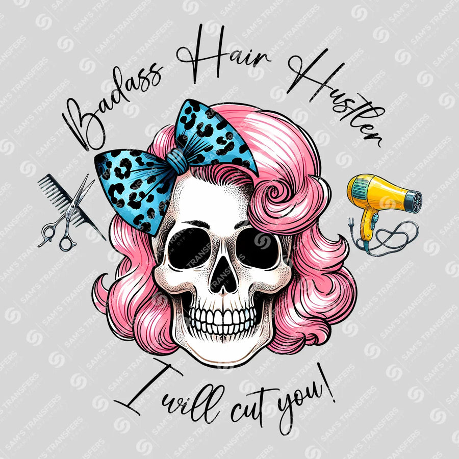 Badass Hair Hustler Ready-to-Press DTF Transfer | SAT03535