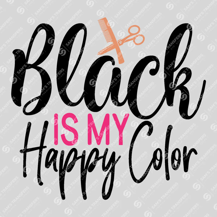 Black Is My Happy Color Ready-to-Press DTF Transfer | SAT03545