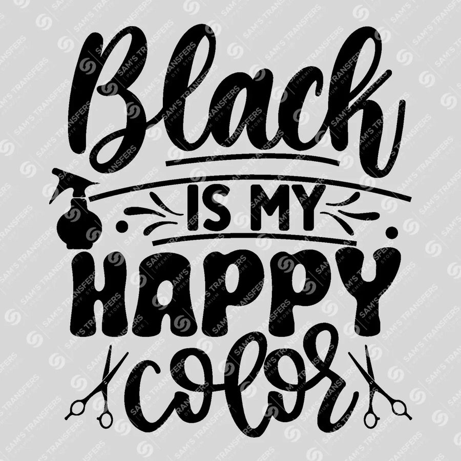 Black Is My Happy Color Ready-to-Press DTF Transfer | SAT03551