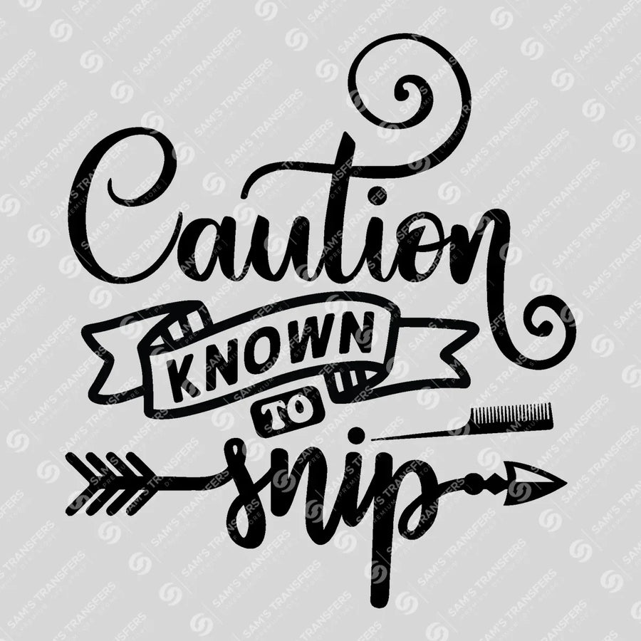 Caution Known To Snip Ready-to-Press DTF Transfer | SAT03557