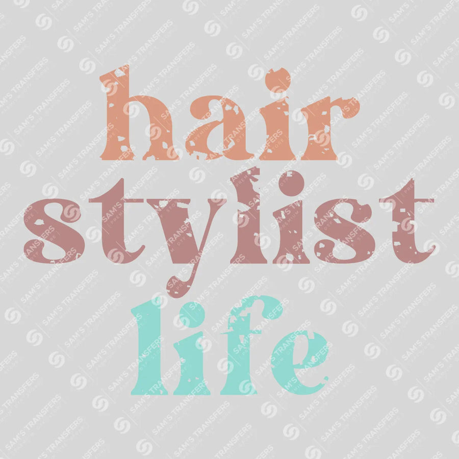 Hair Stylist Life Ready-to-Press DTF Transfer | SAT03595