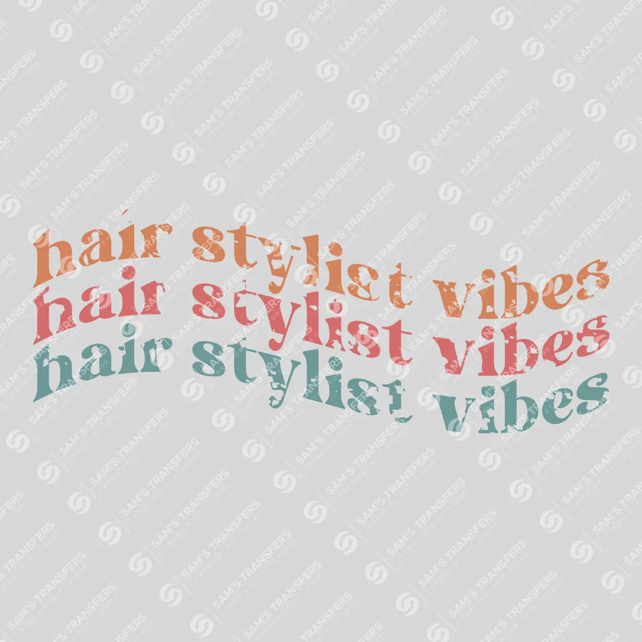 Hair Stylist Vibes Ready-to-Press DTF Transfer | SAT03598