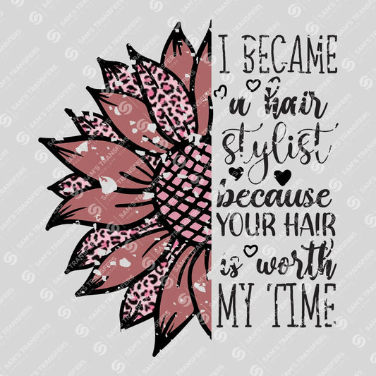 Apparel featuring a Your Hair Is Worth My Time-themed DTF transfer.