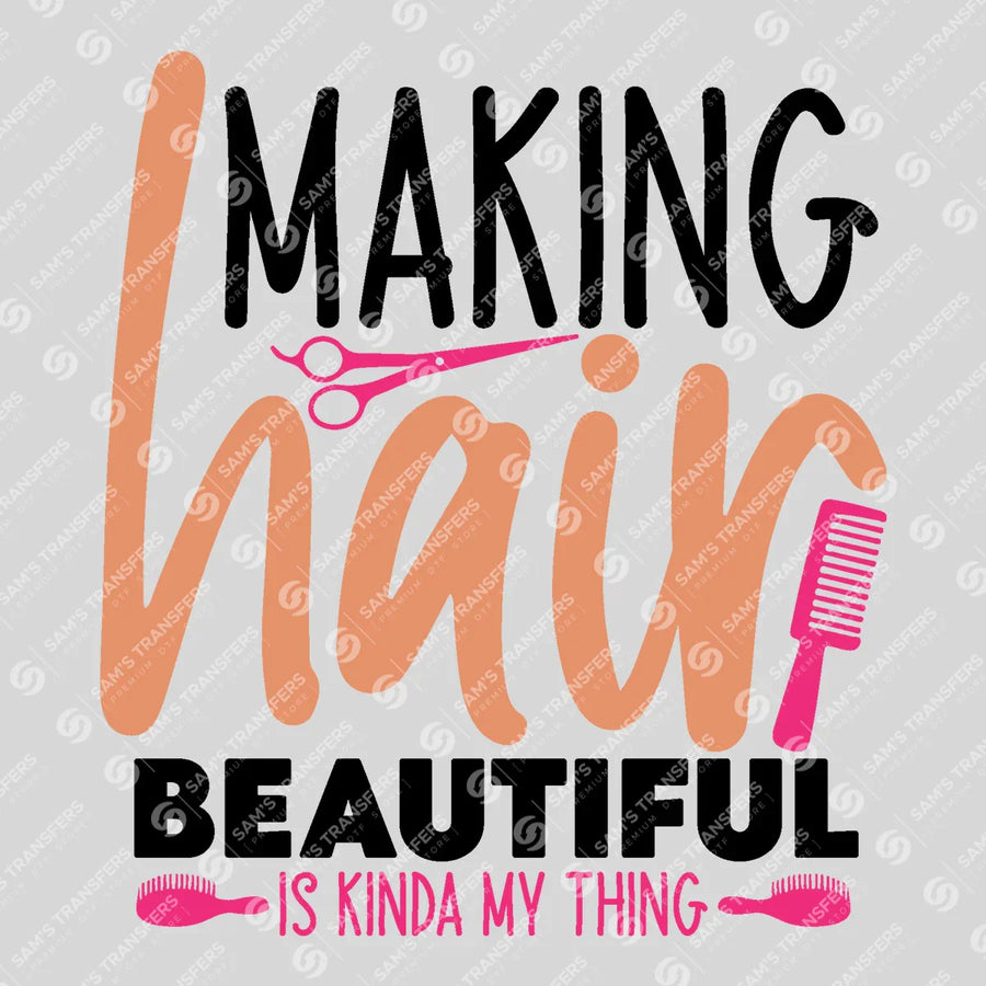 Making Hair Beautiful Is My Thing Ready-to-Press DTF Transfer | SAT03636
