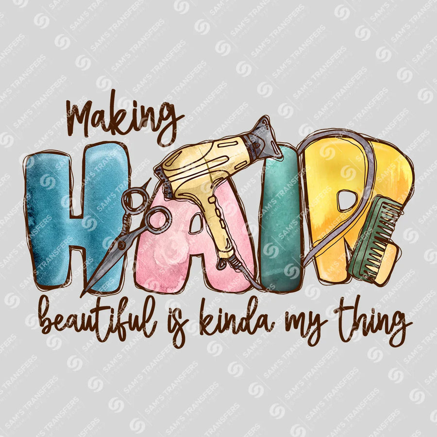 Making Hair Beautiful Is My Thing Ready-to-Press DTF Transfer | SAT03643