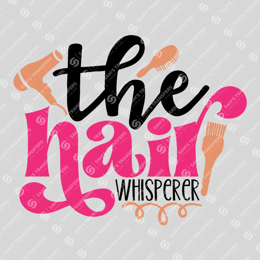 The Hair Whisperer Ready-to-Press DTF Transfer | SAT03668