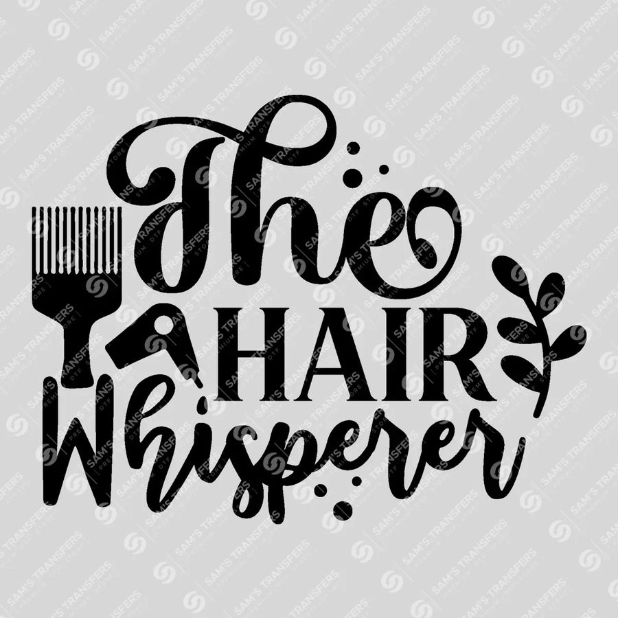 The Hair Whisperer Ready-to-Press DTF Transfer | SAT03670