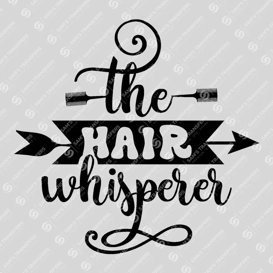 The Hair Whisperer Ready-to-Press DTF Transfer | SAT03672
