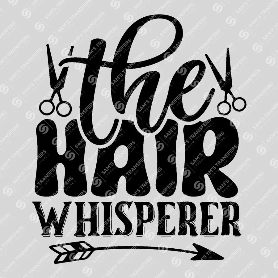 The Hair Whisperer Ready-to-Press DTF Transfer | SAT03674
