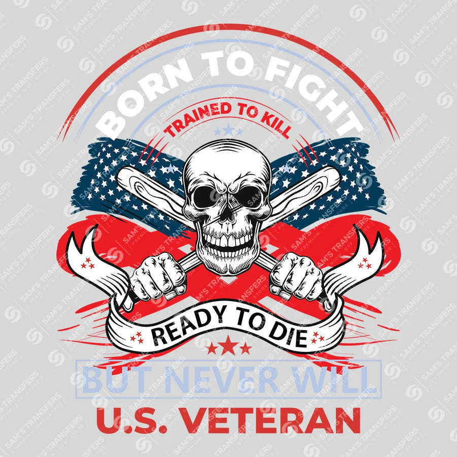 Born To Fight Trained To Kill Ready-to-Press DTF Transfer | SAT03680