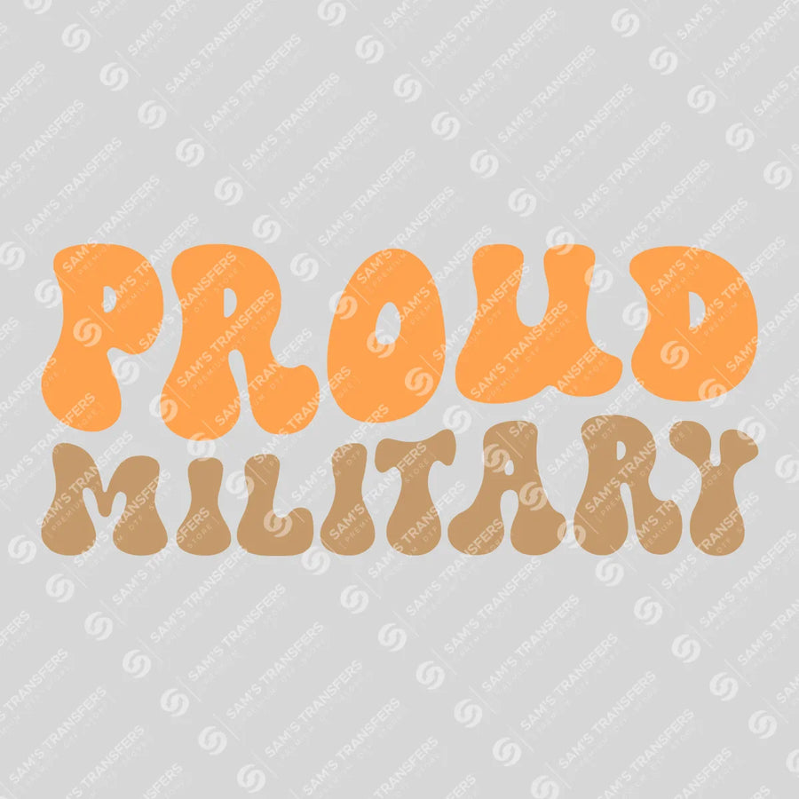 Proud Military Ready-to-Press DTF Transfer | SAT03702