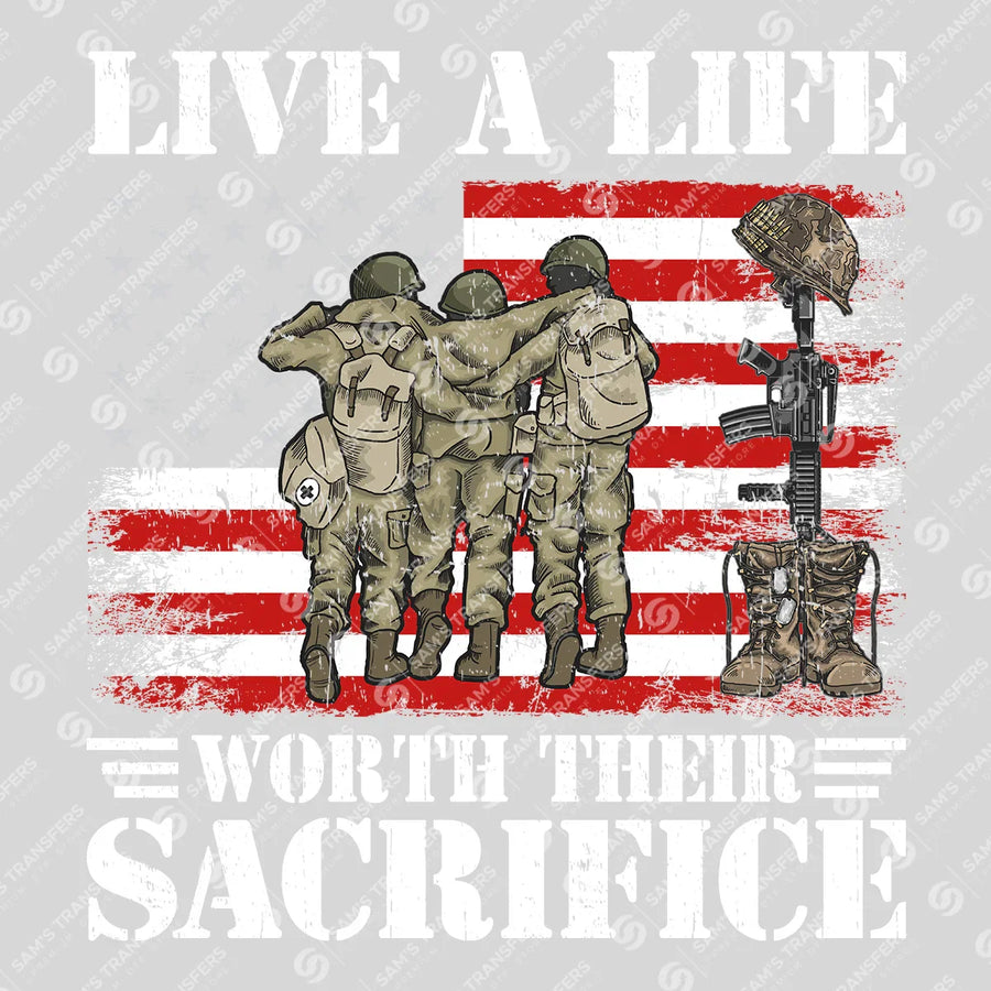 Live A Life Worth Their Sacrifice Ready-to-Press DTF Transfer | SAT03707
