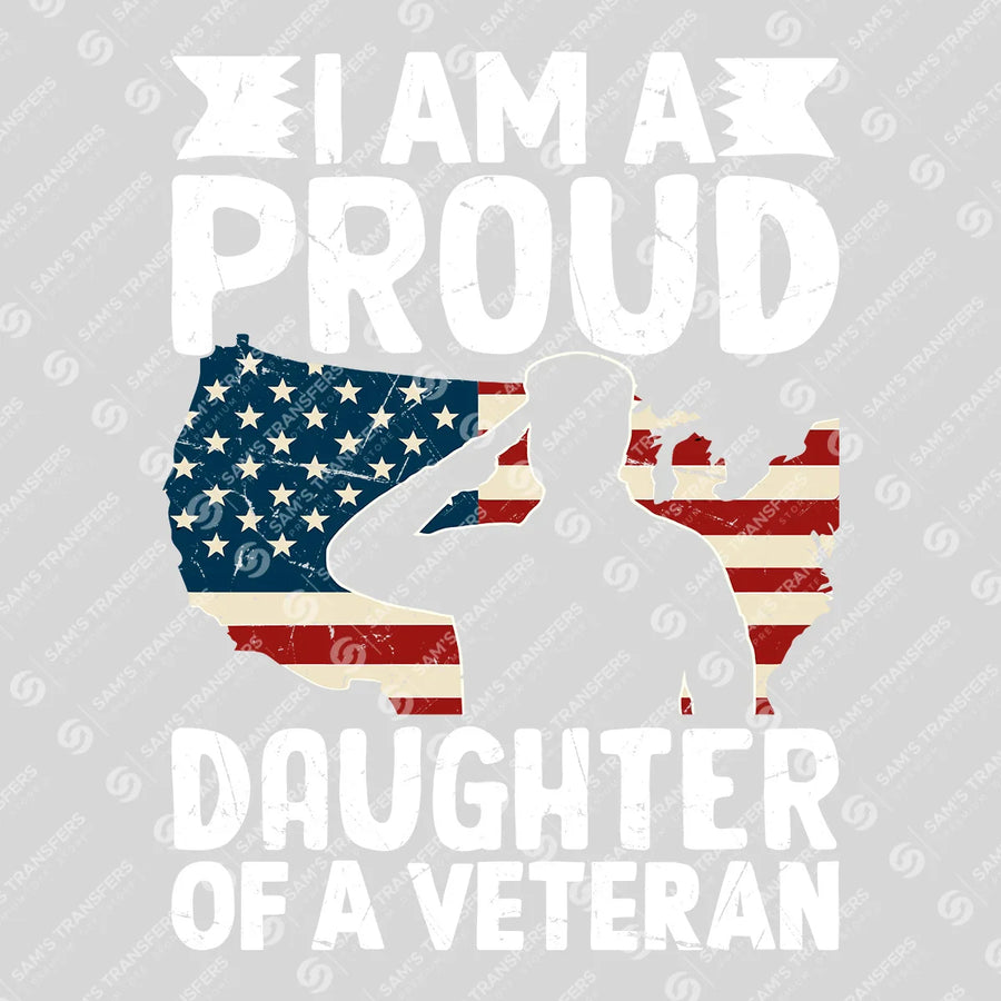 Proud Daughter Of A Veteran Ready-to-Press DTF Transfer | SAT03719