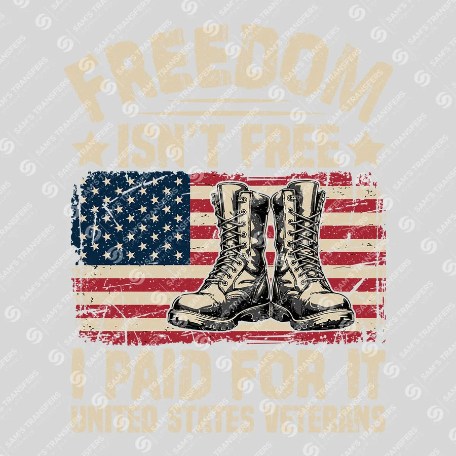 Freedom Isnt Free I Paid For It Ready-to-Press DTF Transfer | SAT03730