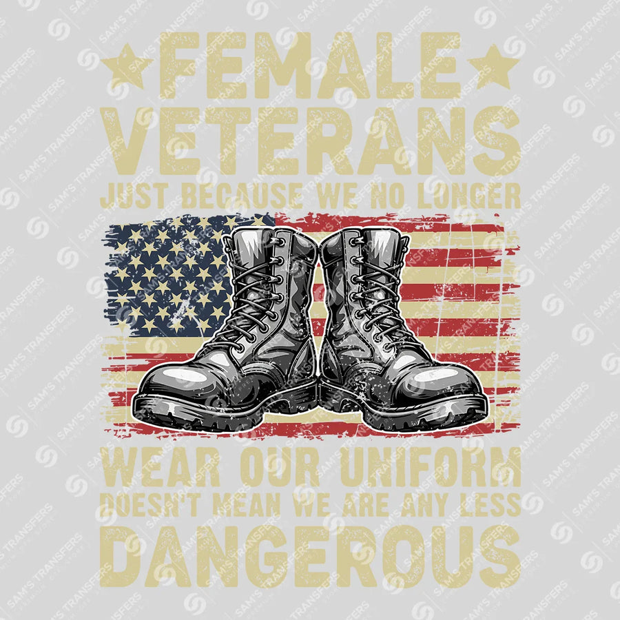 Female Veterans Still Dangerous Ready-to-Press DTF Transfer | SAT03754