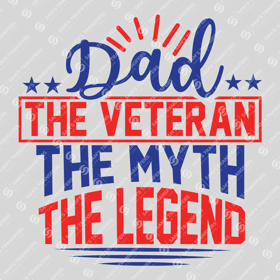 Dad The Veteran The Legend Ready-to-Press DTF Transfer | SAT03778