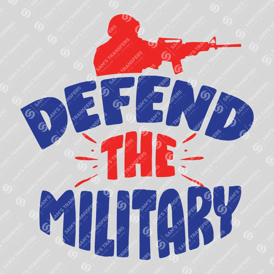 Defend The Military Ready-to-Press DTF Transfer | SAT03779