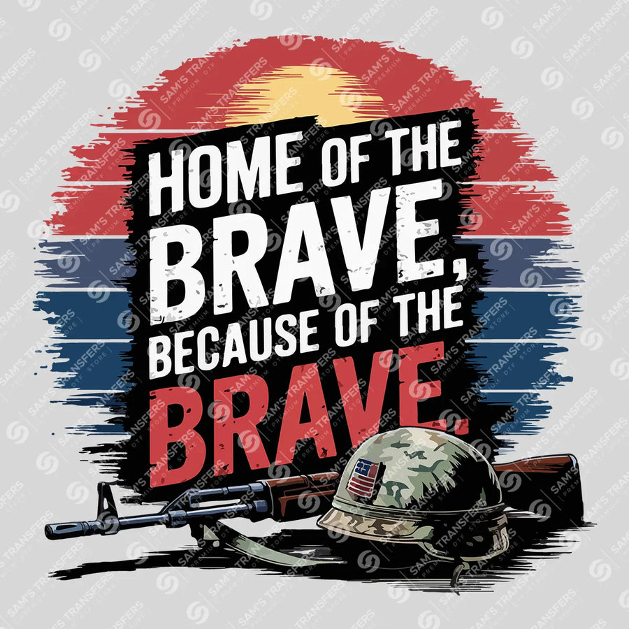 Home Of The Brave Ready-to-Press DTF Transfer | SAT03781