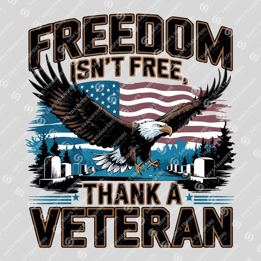 Freedom Isnt Free Thank A Veteran Ready-to-Press DTF Transfer | SAT03782