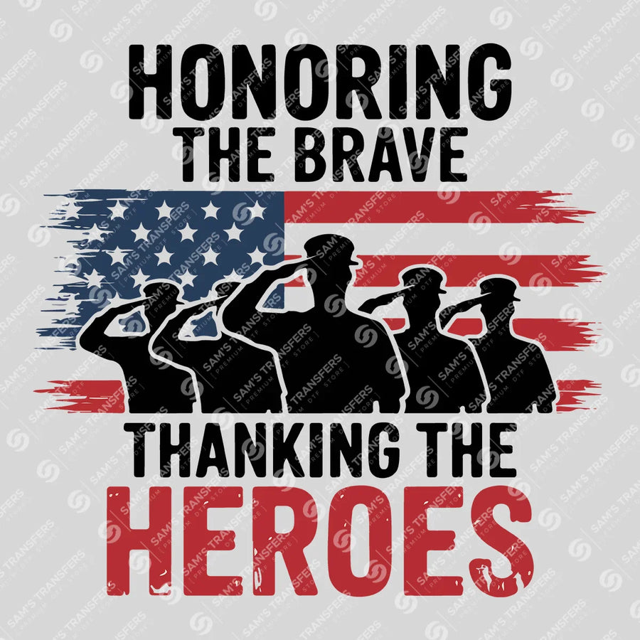 Honoring The Brave Thanking The Heroes Ready-to-Press DTF Transfer | SAT03784
