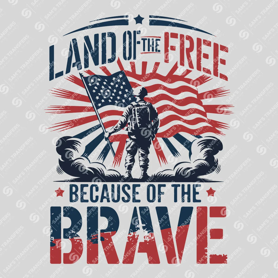 Land Of The Free Because Of Brave Ready-to-Press DTF Transfer | SAT03785