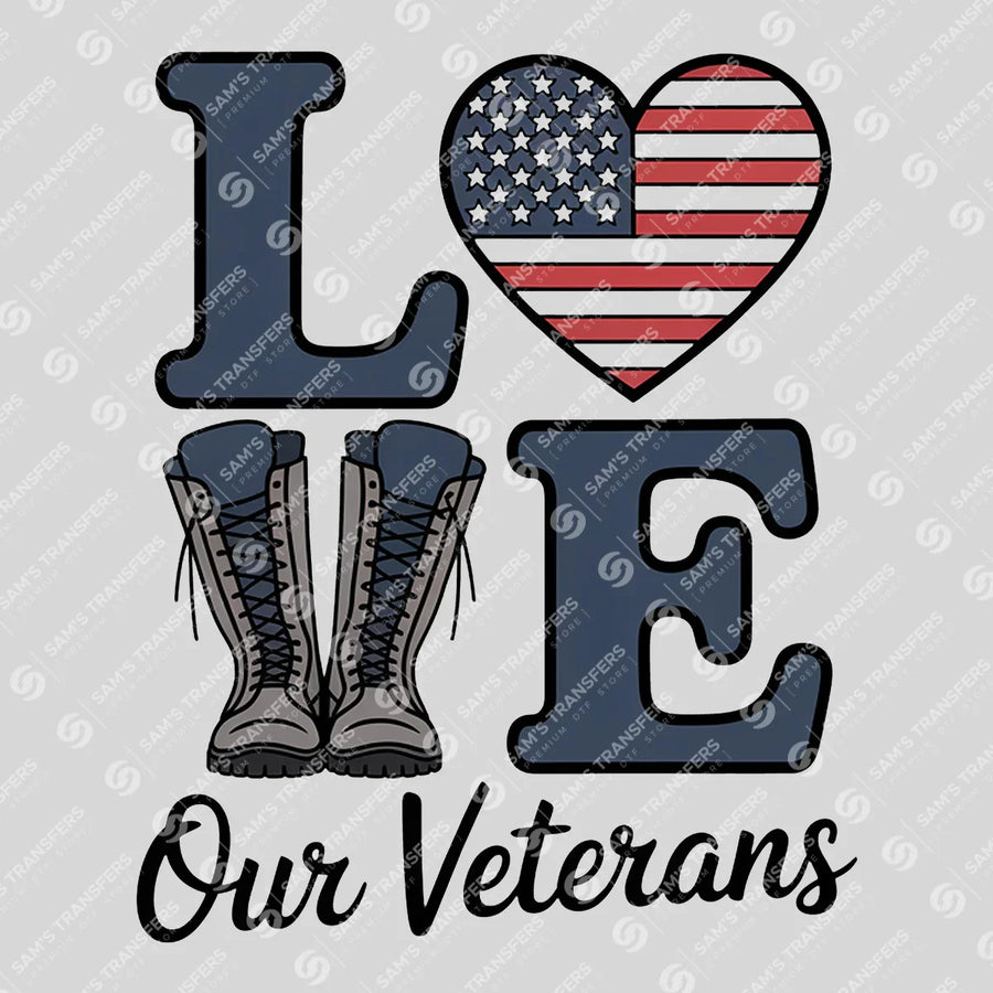 Love Our Veterans Ready-to-Press DTF Transfer | SAT03797