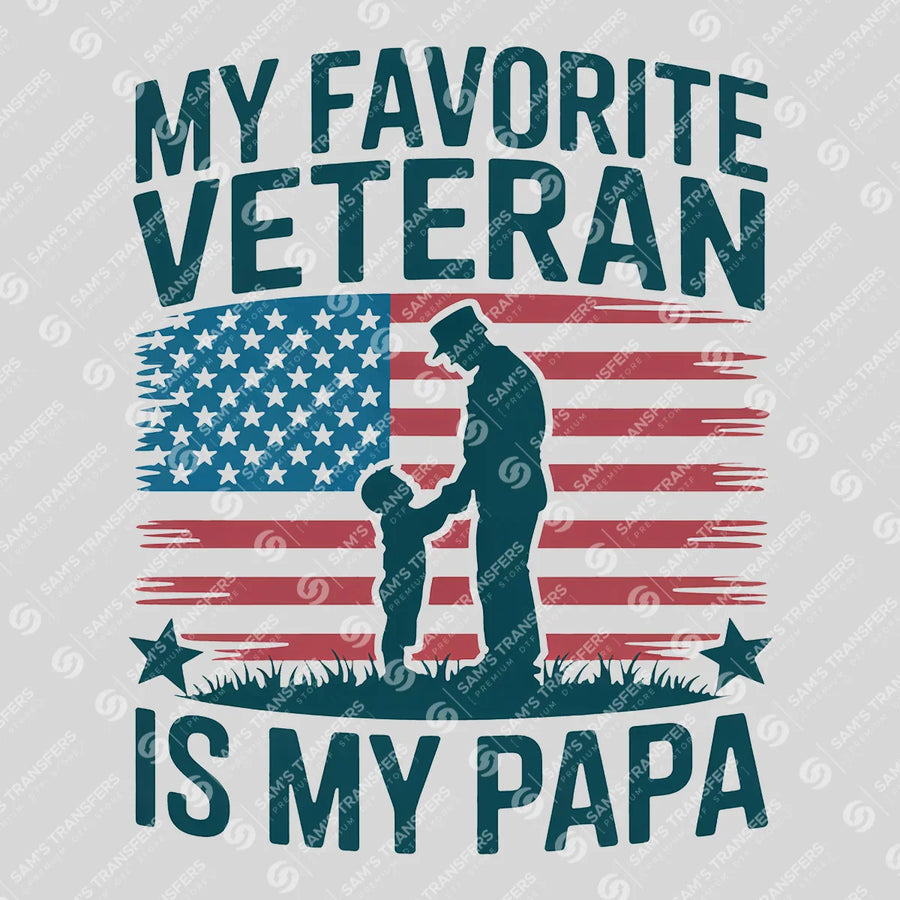My Favorite Veteran Is My Papa Ready-to-Press DTF Transfer | SAT03798