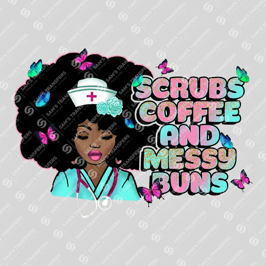Scrubs Coffee and Messy Buns Ready-to-Press DTF Transfer | SAT03820