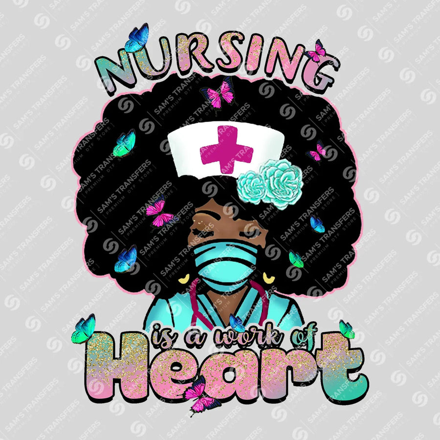 Nursing Is a Work of Heart Ready-to-Press DTF Transfer | SAT03829