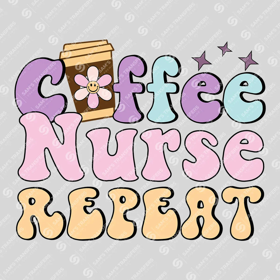 Coffee Nurse Repeat Ready-to-Press DTF Transfer | SAT03836