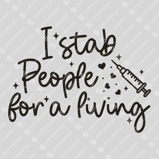 Apparel featuring a I Stab People for a Living-themed DTF transfer.