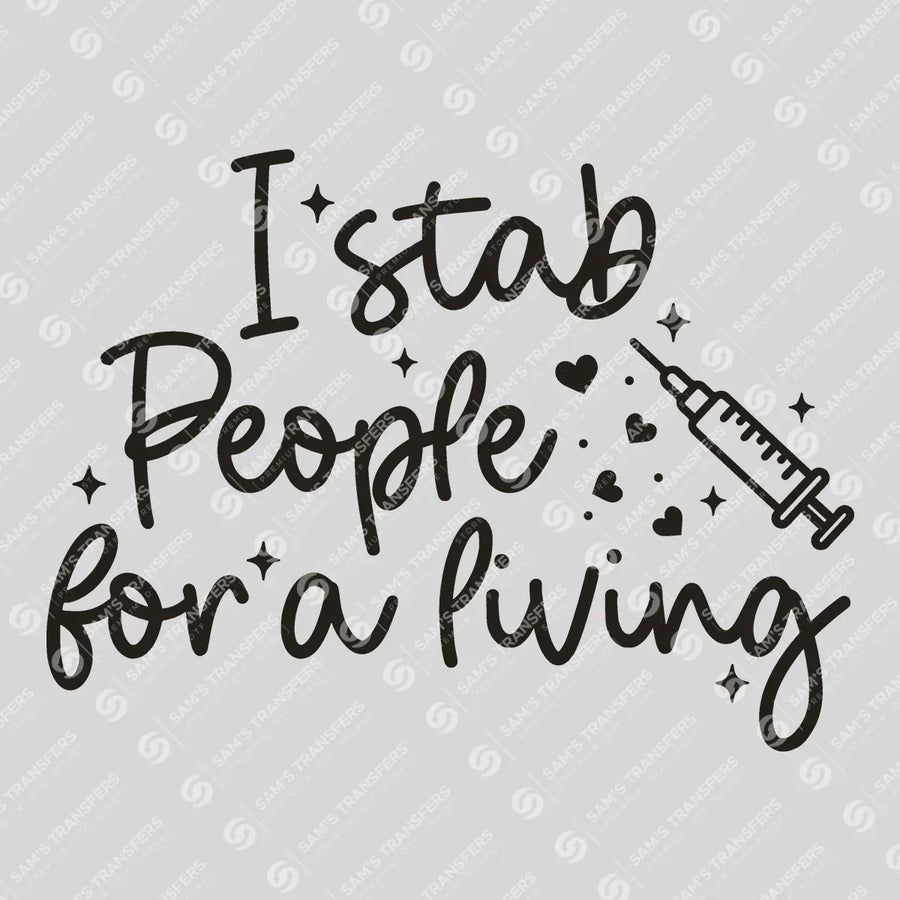 I Stab People for a Living Ready-to-Press DTF Transfer | SAT03872