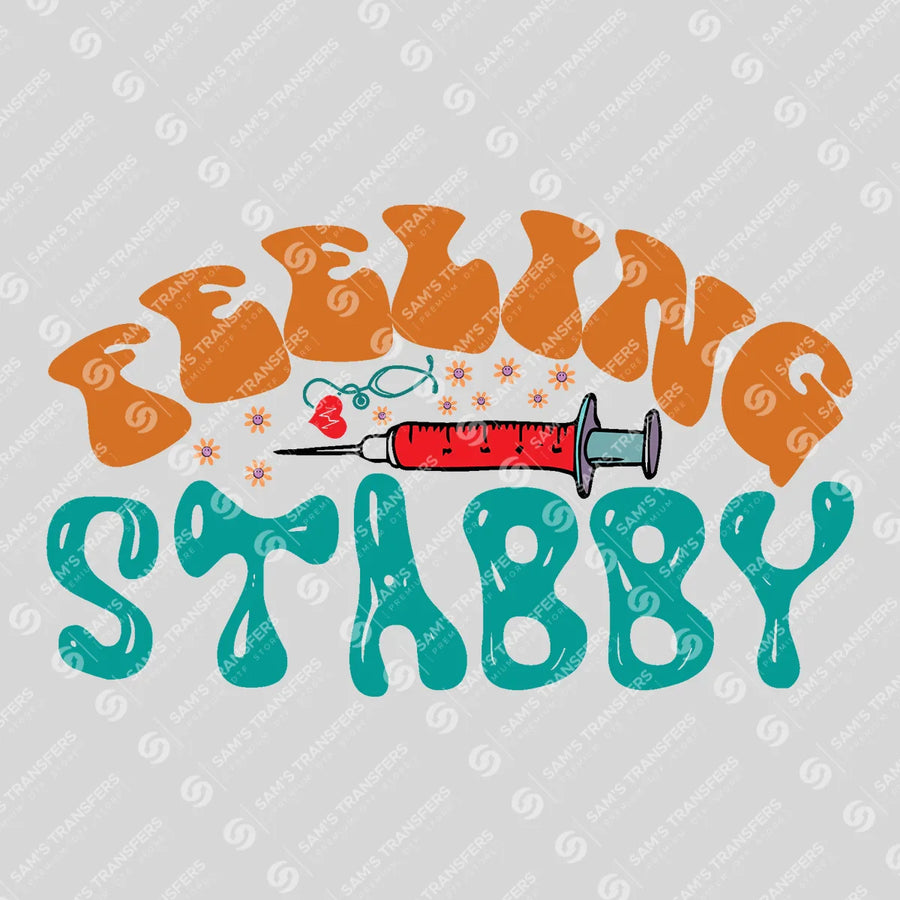 Feeling Stabby Ready-to-Press DTF Transfer | SAT03898