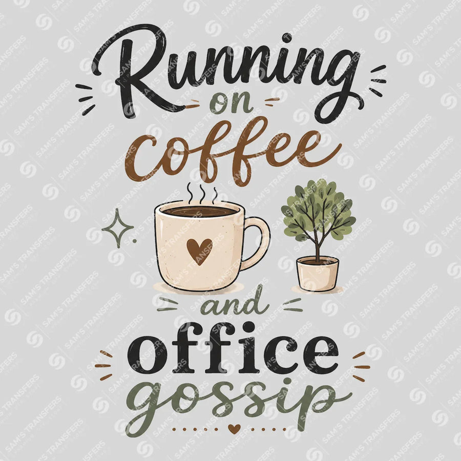Running on Coffee and Office Gossip Ready-to-Press DTF Transfer | SAT03988
