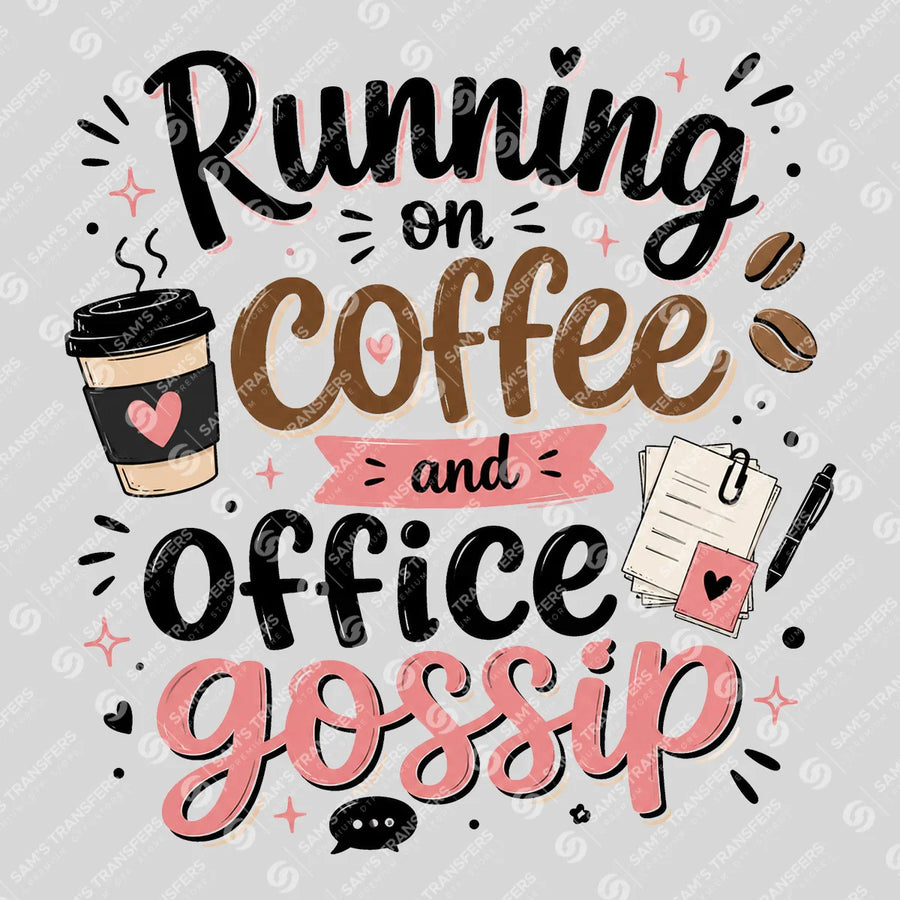Running on Coffee and Office Gossip Ready-to-Press DTF Transfer | SAT03991