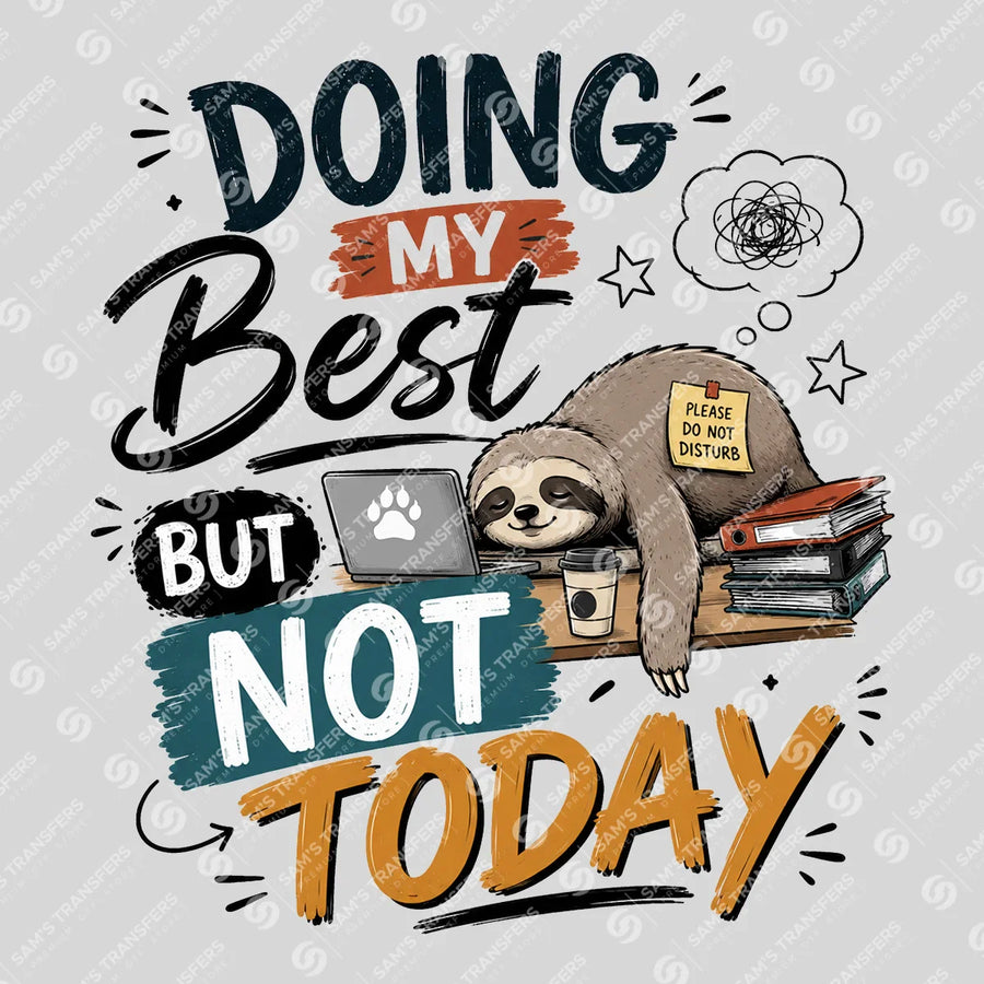 Doing My Best but Not Today Ready-to-Press DTF Transfer | SAT04021