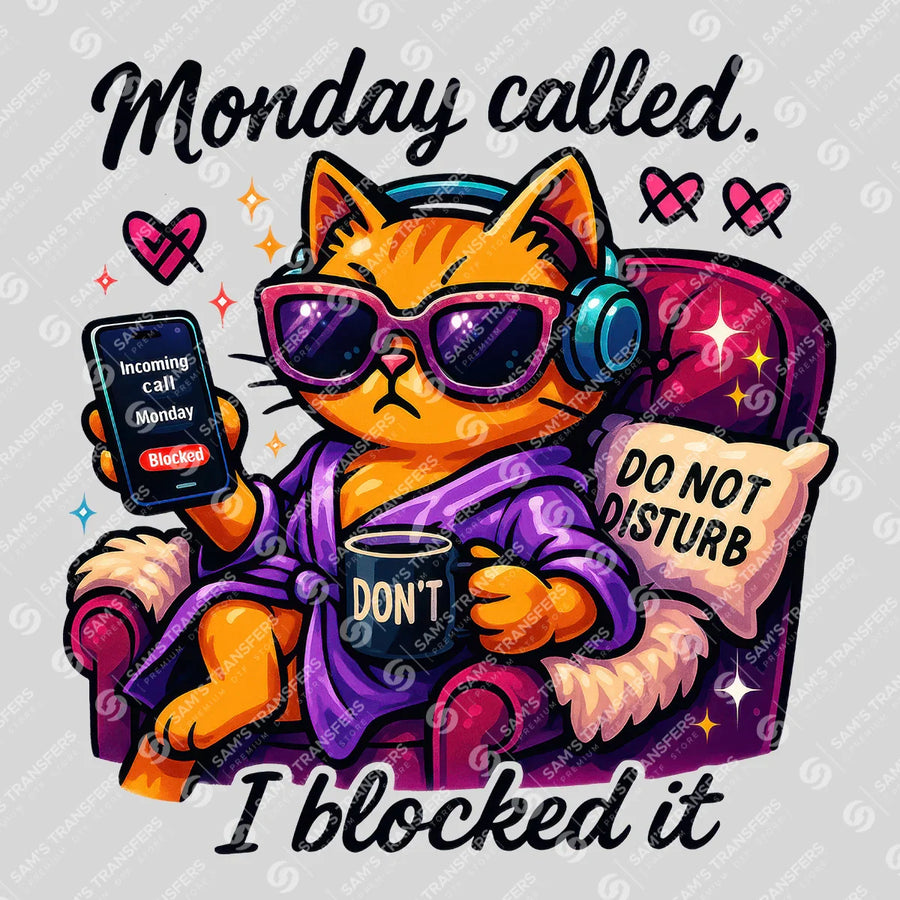 Monday Called I Blocked It Ready-to-Press DTF Transfer | SAT04029
