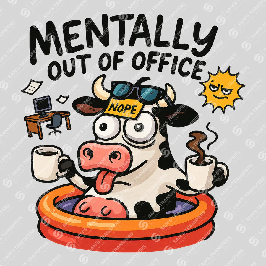 Mentally Out of Office Ready-to-Press DTF Transfer | SAT04039