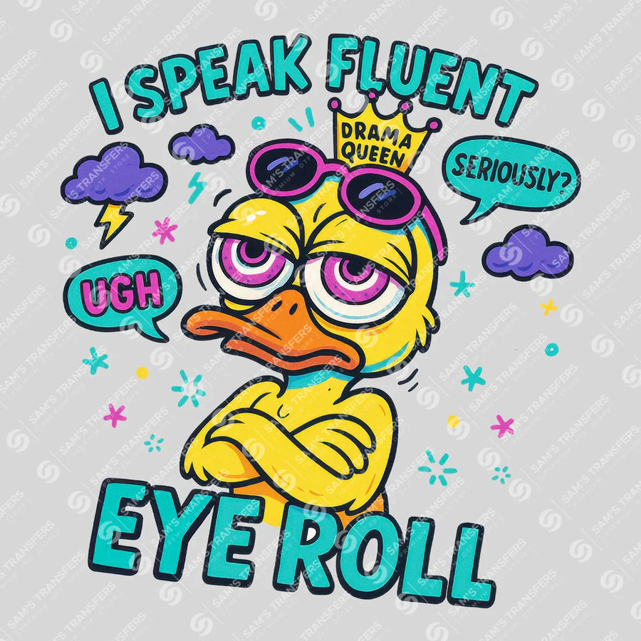 I Speak Fluent Eye Roll Ready-to-Press DTF Transfer | SAT04055
