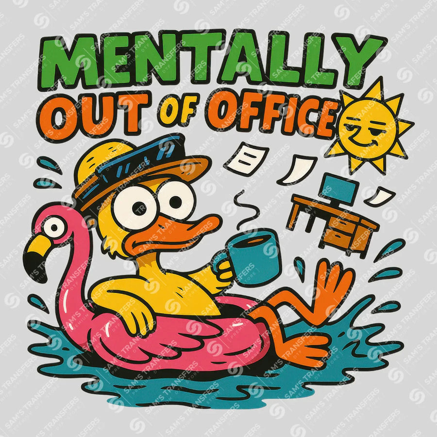 Mentally Out of Office Ready-to-Press DTF Transfer | SAT04058